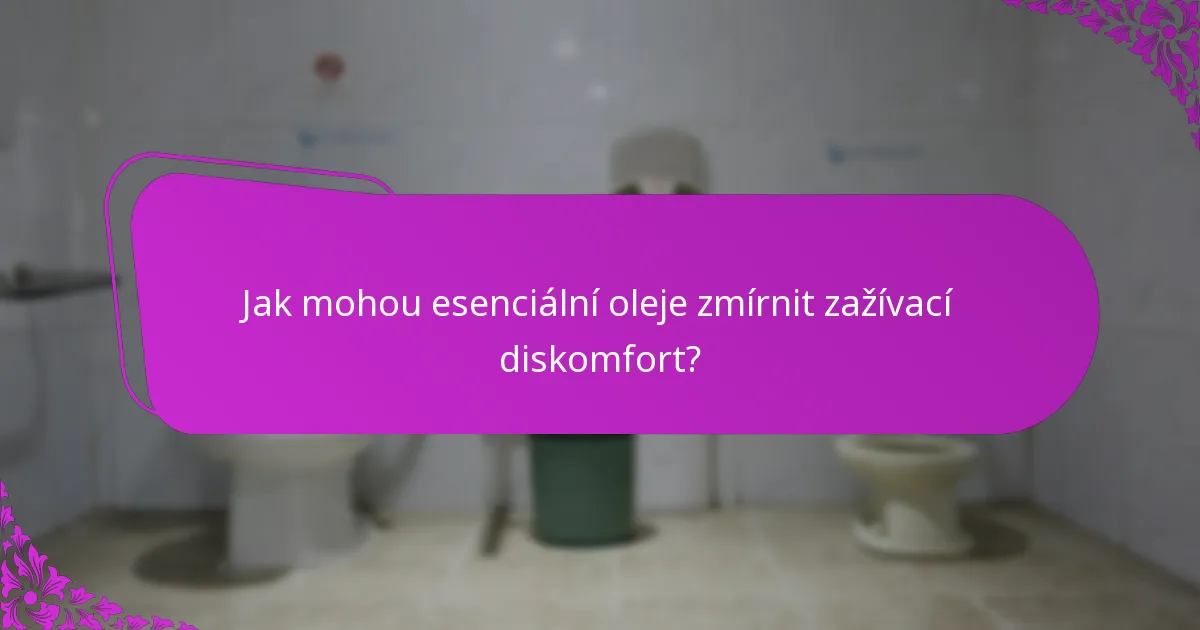 Jak mohou esenciální oleje zmírnit zažívací diskomfort?