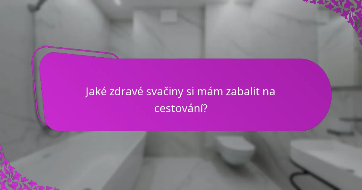 Jaké zdravé svačiny si mám zabalit na cestování?
