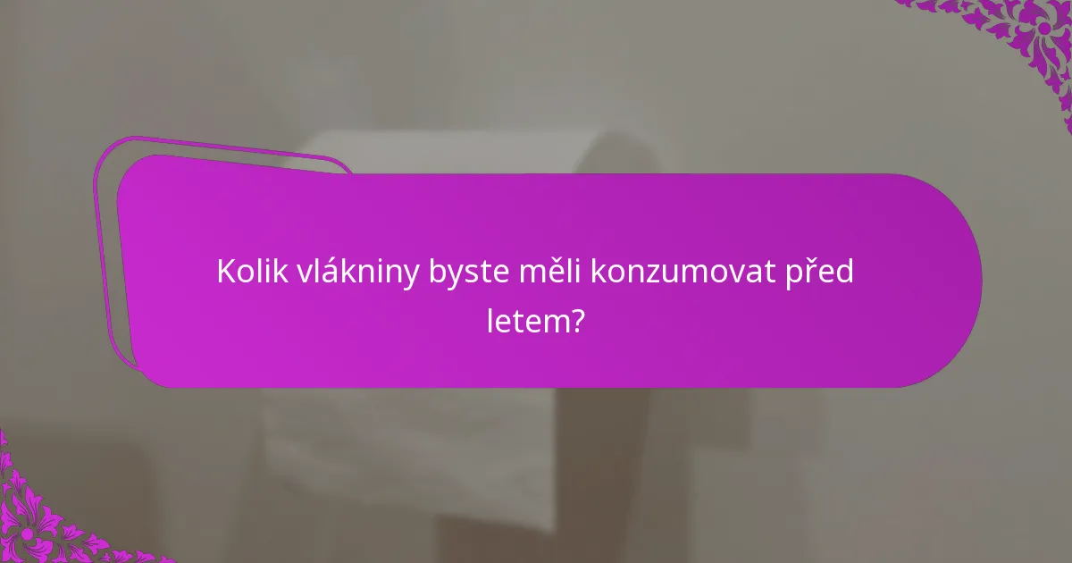 Kolik vlákniny byste měli konzumovat před letem?