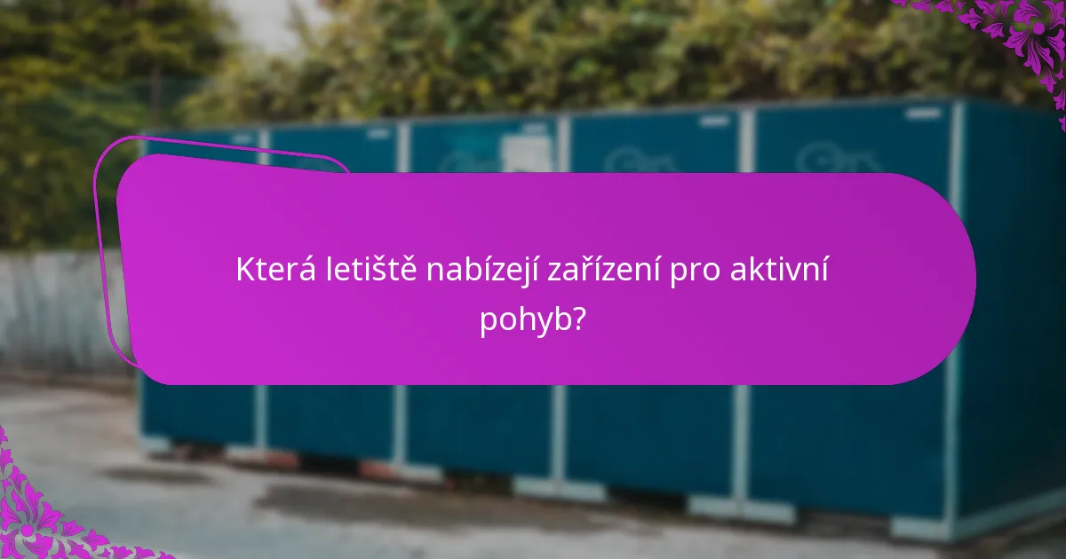 Která letiště nabízejí zařízení pro aktivní pohyb?